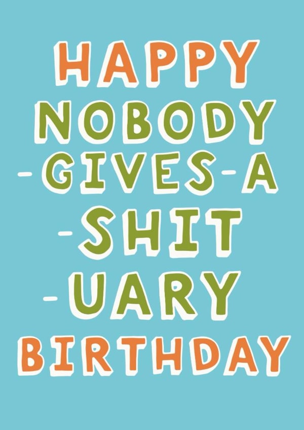 Funny Birthday Card - January - Nobody Gives A Shit created by Giddy Kipper