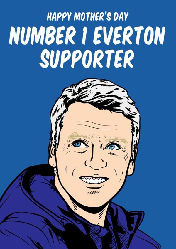 Fun Mother's Day Card - David Moyes - Number 1 Everton Supporter created by Graham Sanders