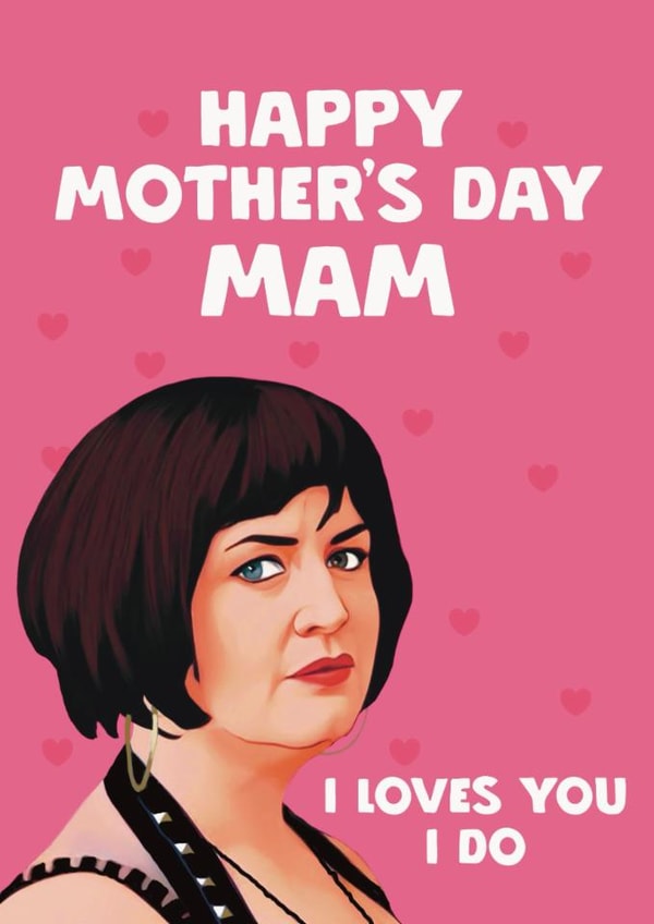 Nessa Mother's Day Card - For Mam - Nessa From Gavin And Stacey created by Giddy Kipper