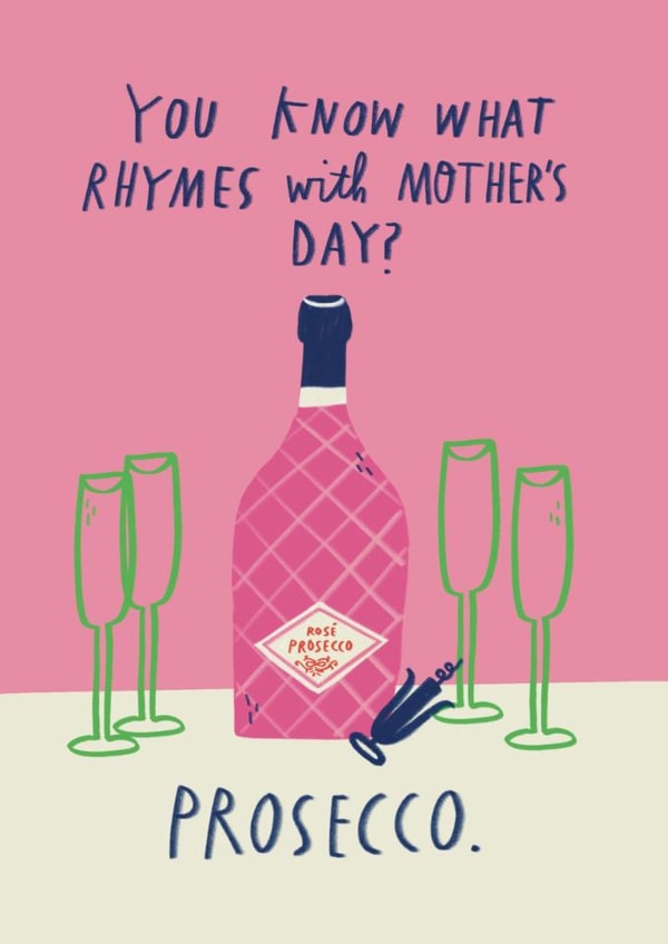 Funny Mother's Day Card - You Know What Rhymes With Mother's Day? - Prosecco created by Alice Mole Illustration