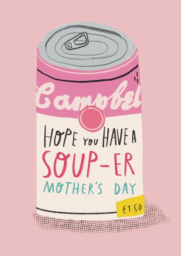 Funny Mother's Day Card - Cost Of Living - Soup Can Pun created by Alice Mole Illustration