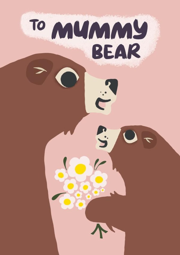 Cute Mother's Day Card - To Mummy Bear - Flowers created by @simonwelchillustration