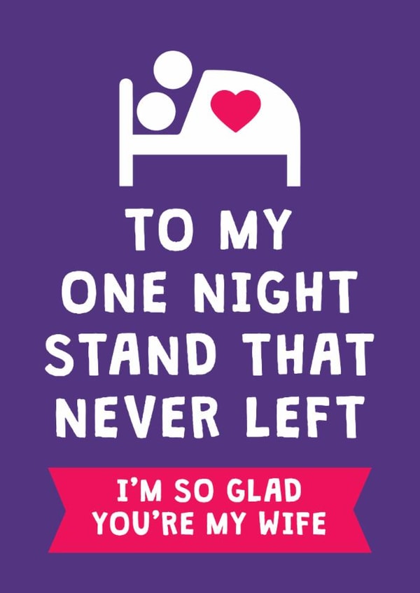 Funny Valentine's Day/Anniversary Card - For Wife - One Night Stand created by Cookie Design