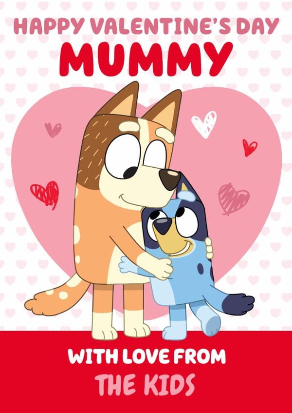 Cute Bluey Valentine’s Day Card For Mummy - From The Kids created by Danilo