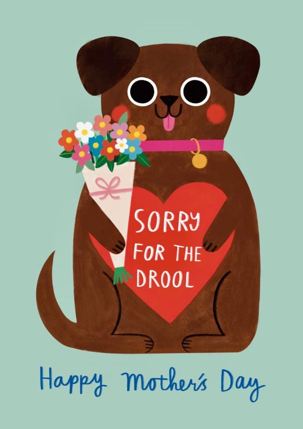Cute Mother's Day Card - From The Dog - Sorry For The Drool created by Alice Mole Illustration