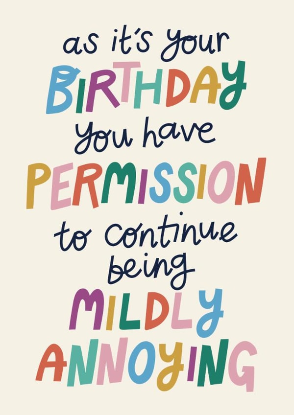 Funny Birthday Card - Permission To Be Annoying created by Christine Cuddihy Illustration