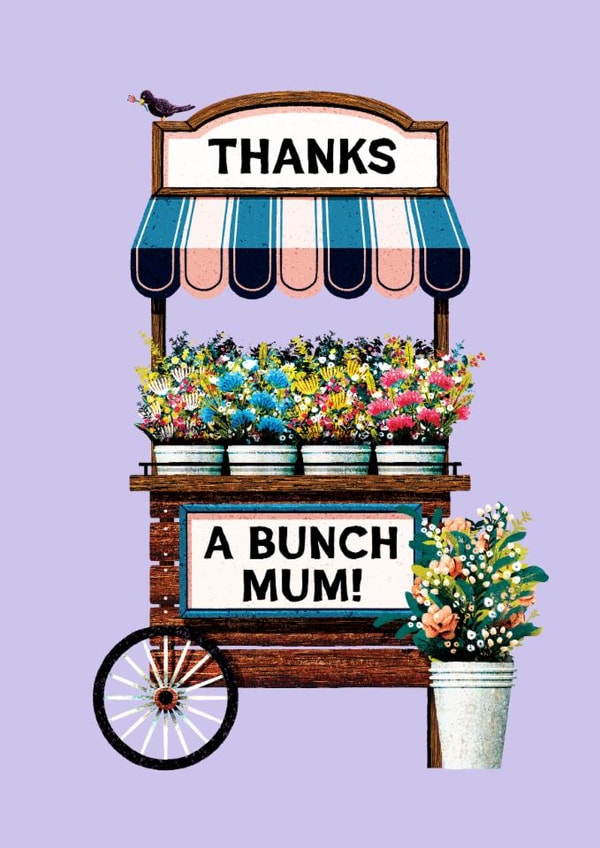 Pretty Mother's Day Card - Flower cart - Thanks A Bunch Mum! created by Folio | Ian Owen