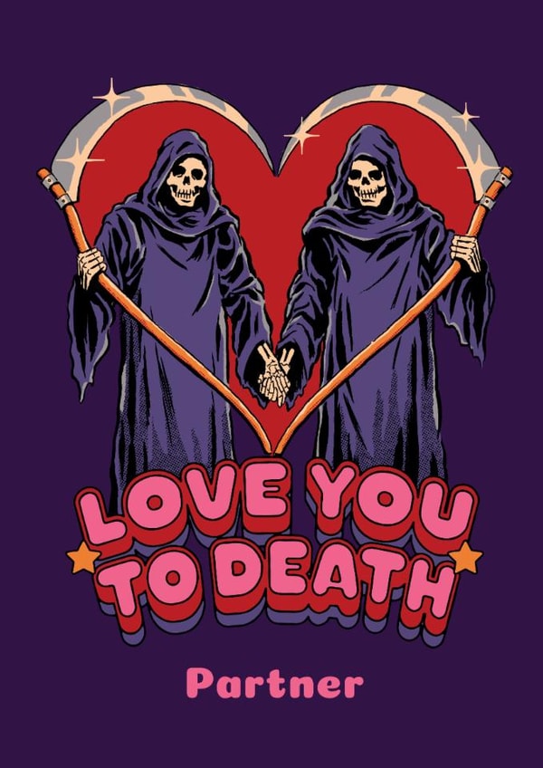 Funny Love You to Death Valentine's Day Card for Partner created by Danilo