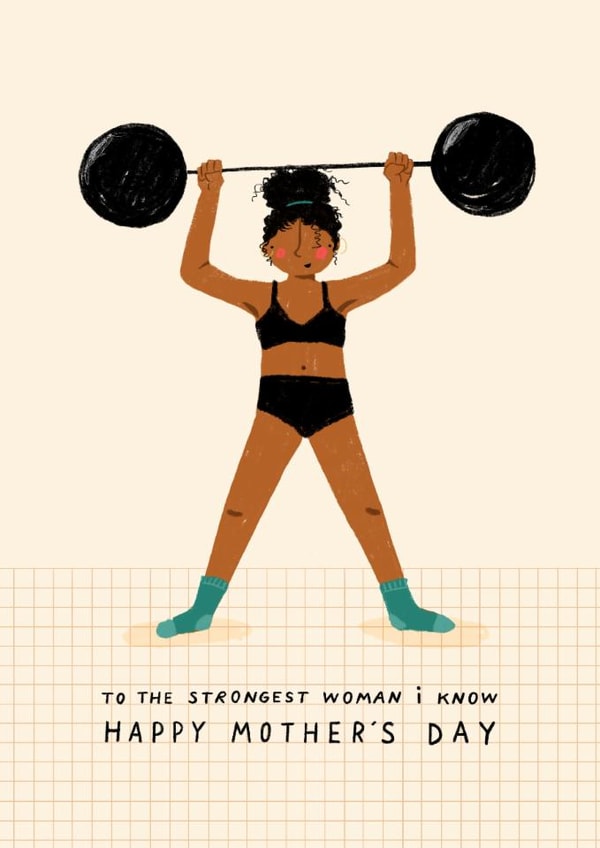 Cute Mother's Day Card - Strongest Woman I Know - Weight Lifting created by Nicola Watson