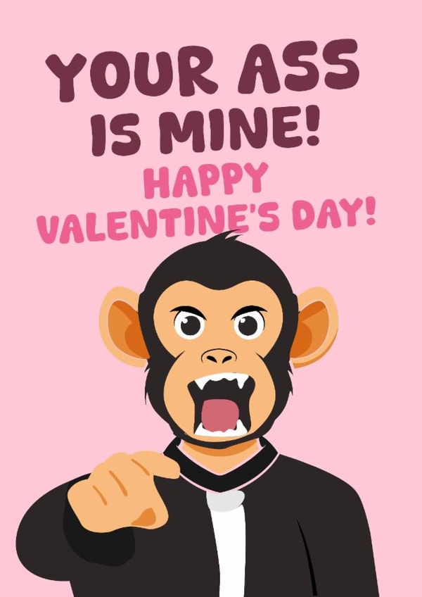 Funny Valentine's Day Card - Robbie Williams - Your Ass Is Mine! created by PopDogShop