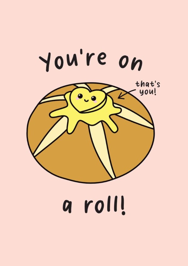 Cute Congratulations Card - You're On A Roll - Bread Roll created by Sunshine Lane
