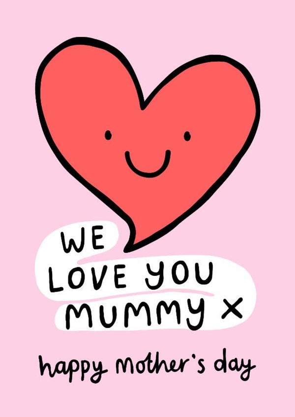 Cute Mother’s Day Card - We Love You Mummy created by Macie Dot Doodles