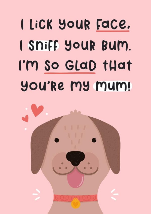 Cute Mother's Day Card - From the Dog - Glad That You're My Mum created by Joanne Hawker