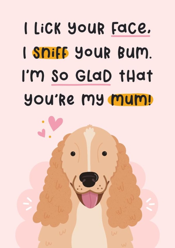 Cute Mother's Day Card - From The Dog - Spaniel created by Joanne Hawker