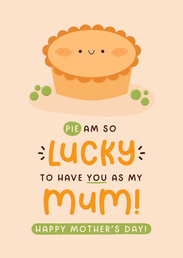 Cute Mother's Day Card - Pie Am So Lucky created by Joanne Hawker