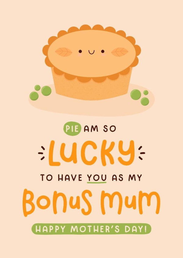 Cute Mother's Day Card - Step Mum - Pie Am So Lucky created by Joanne Hawker