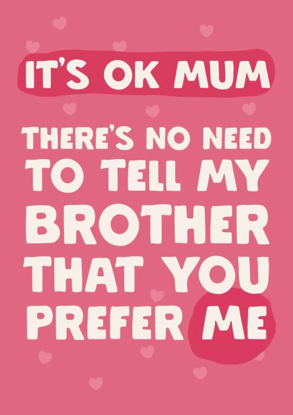 Funny Mother’s Day Card - From Favourite Child - Brother created by Giddy Kipper