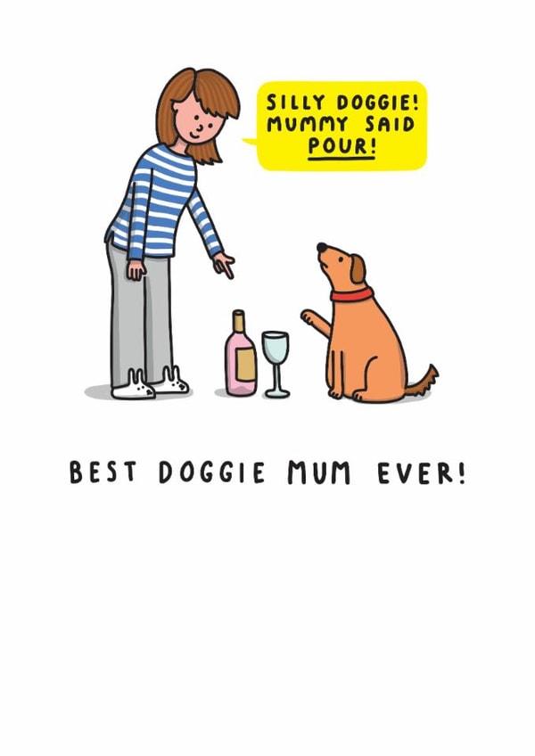 Funny Birthday/Mother's Day Card - From The Dog - Best Doggie Mum Ever! created by mungo and shoddy