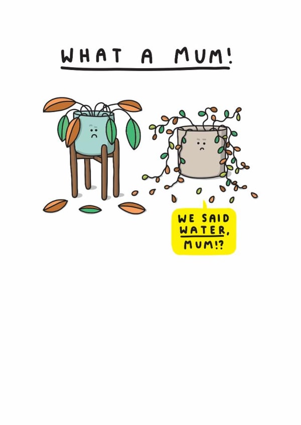 Cute Birthday/Mother's Day Card - What A Mum - Plants created by mungo and shoddy