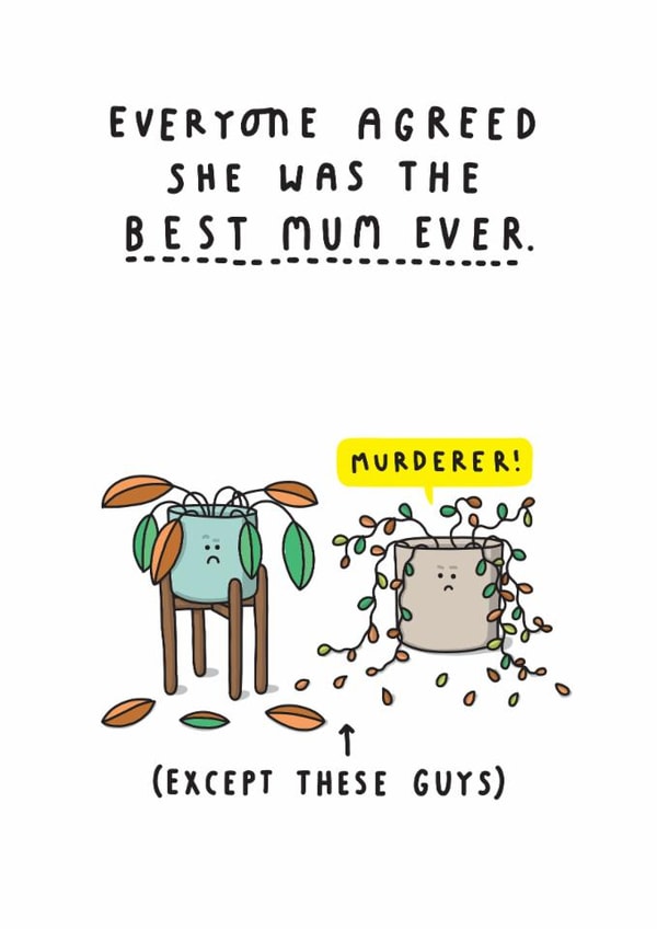 Funny Birthday/Mother's Day Card - Plants - Best Mum Ever created by mungo and shoddy
