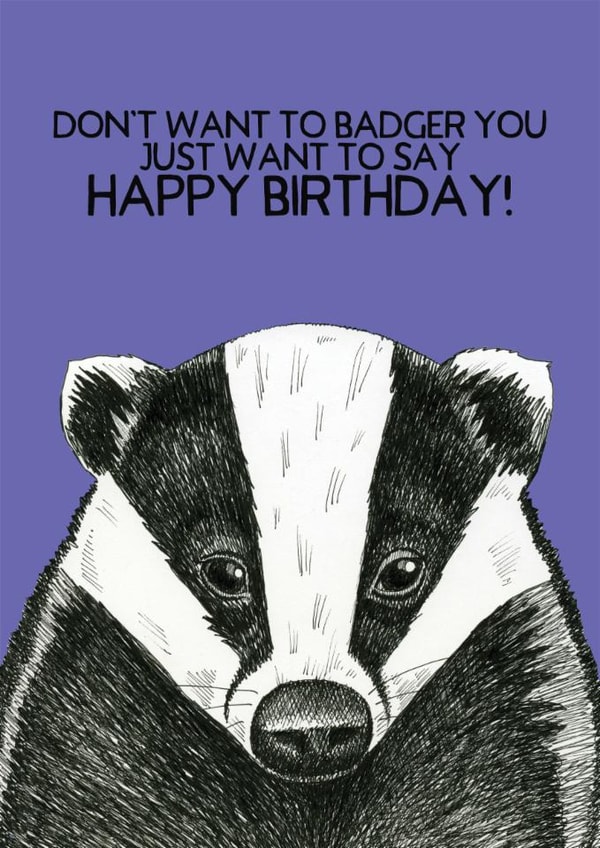 Cute Birthday Card - Badger - Pun created by Perkins & Morley