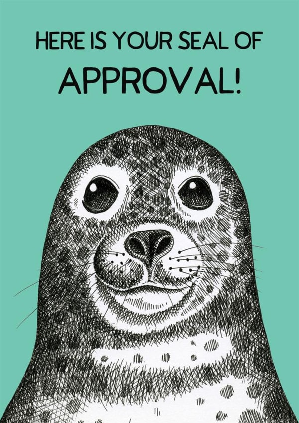 Cute Love & Friendship/Congratulations Card - Seal Of Approval - Pun created by Perkins & Morley