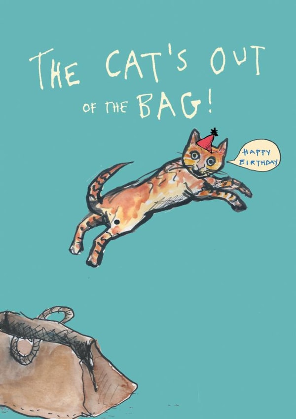 Funny Birthday Card - The Cat's Out Of The Bag - Cat created by Poet and Painter