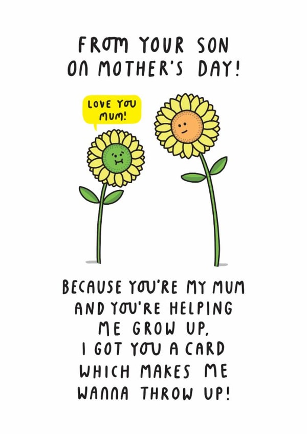 Funny Mothers Day Card - From Son - I Got You A Card Which Makes Me Wanna Throw Up! created by mungo and shoddy