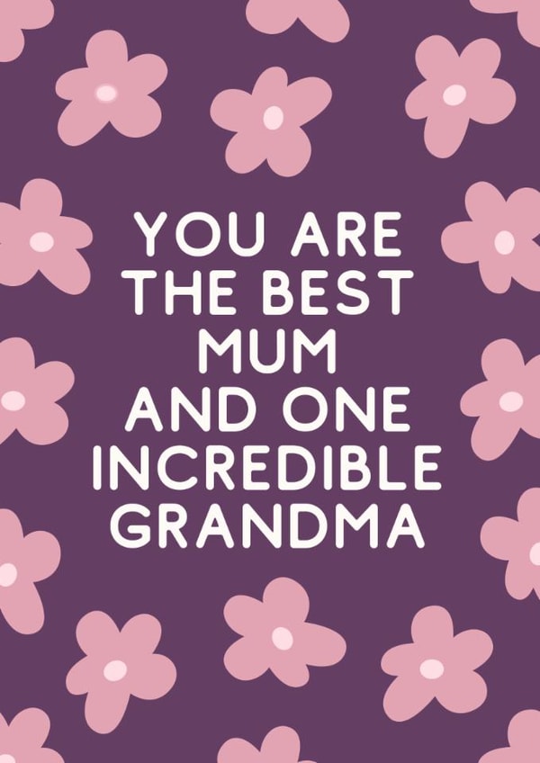 Cute Mother's Day Card - Incredible Mum And Grandma created by Sundiva Designs
