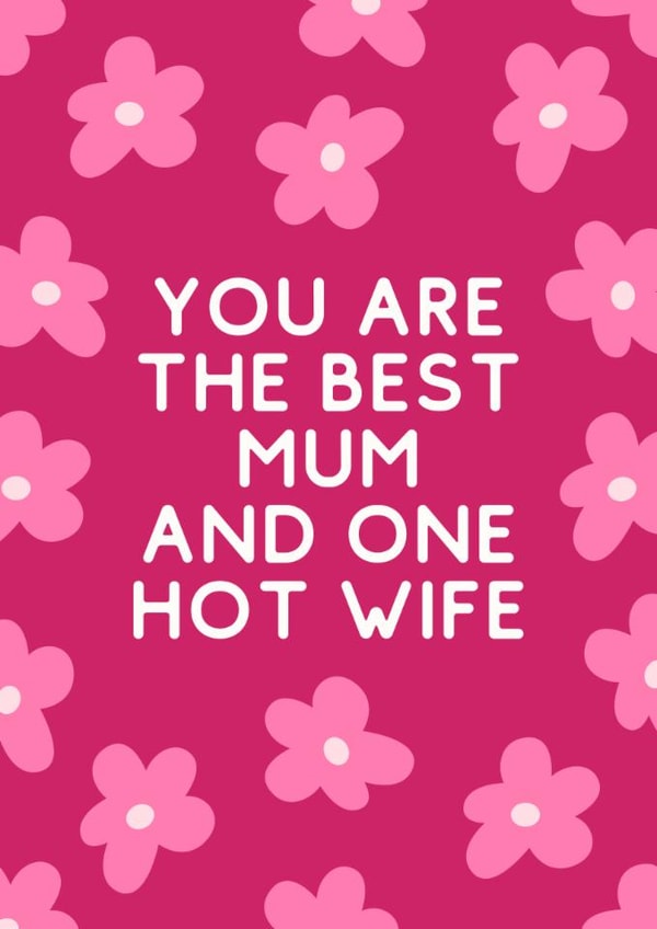Funny Mother's Day Card - Hot Wife created by Sundiva Designs