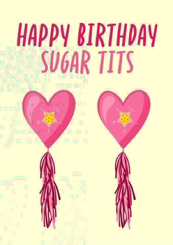 Funny Sugar Tits Birthday Card - Cheeky - For Friend created by By Honey Studios