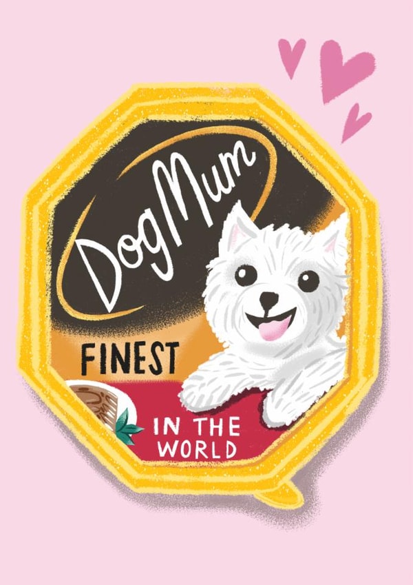 Cute Mother's Day Card - Dog Food - Finest In The World created by @AimeeStevens.Design