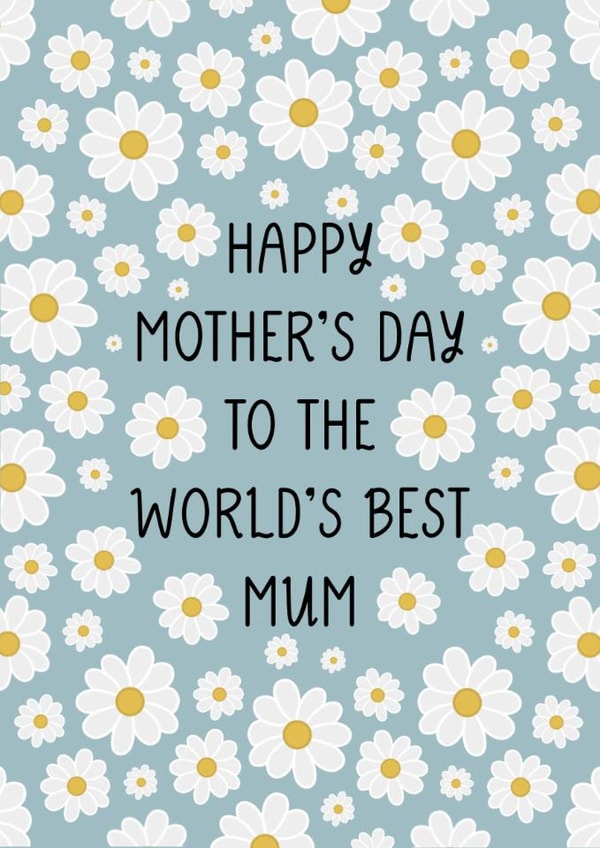 Cute Mother’s Day Card - World’s Best Mum - Daisies created by Goldie & Wilder