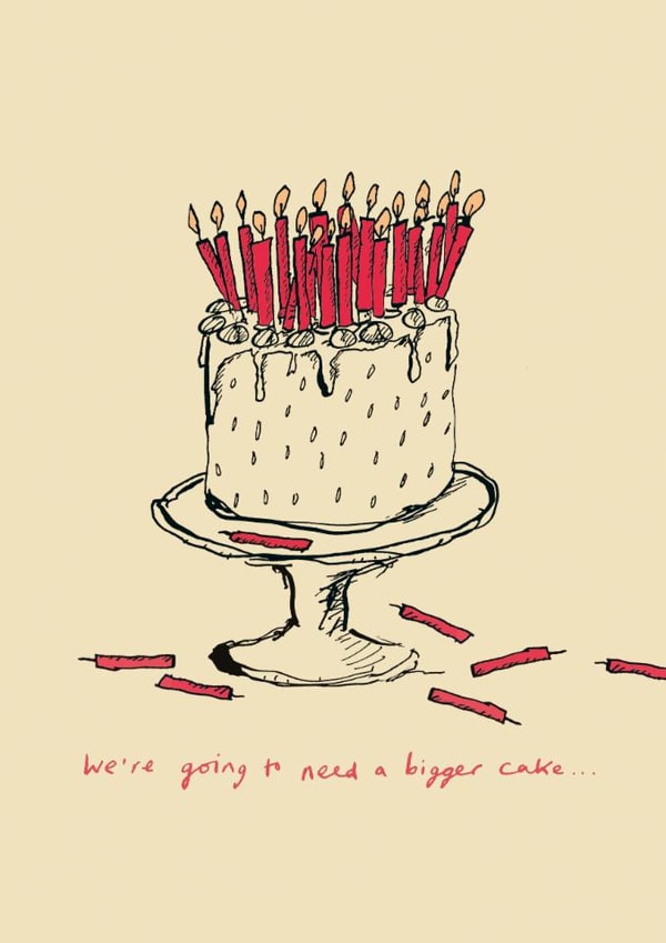 Classic Birthday Card - We're Going To Need A Bigger Cake - Candles created by Poet and Painter