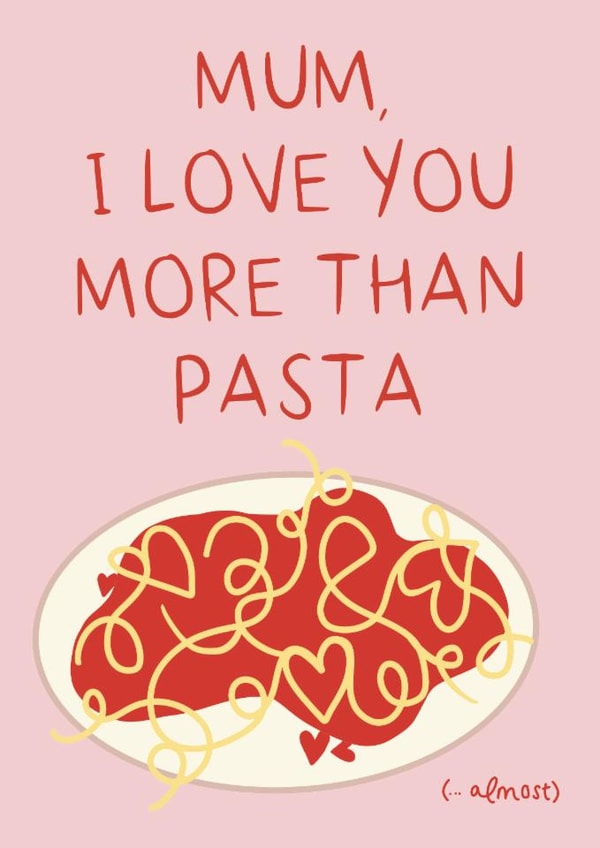 Cute Birthday/ Mother's Day Card - I Love You More Than Pasta created by Lauren Barclay