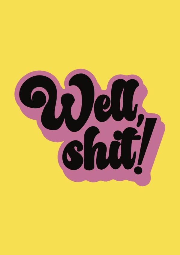 Well, Shit! - a thinking of you/sorry card for someone that loves bright colours created by Fay Dixon Design