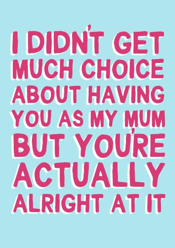 Funny Mother's Day Card - You're Actually Alright created by Sarah Harding
