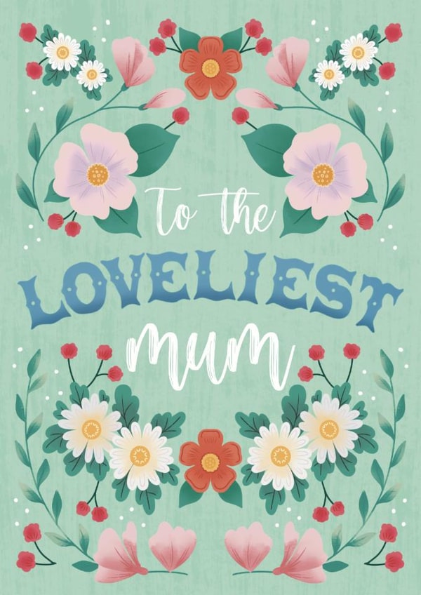 Classic Mother's Day Card - Loveliest Mum created by Oh Halibut