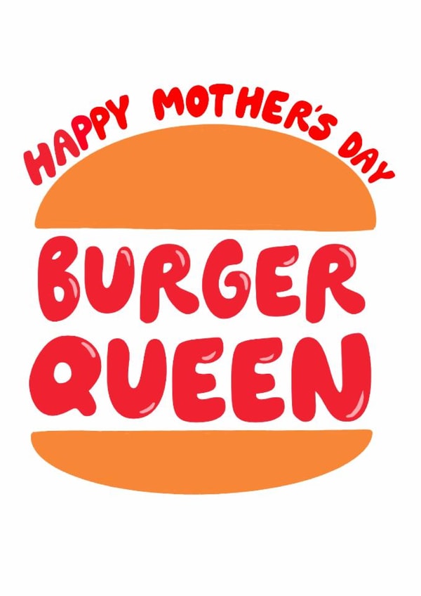 Funny oMther's Day Card - Burger Queen created by Pickled Prints