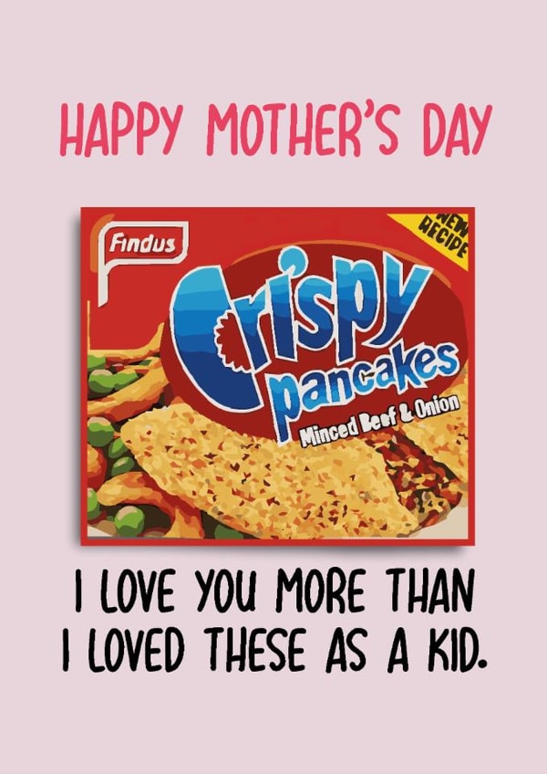Funny Mother's Day Card - Findus Crispy Pancakes created by Pack a Punch Designs