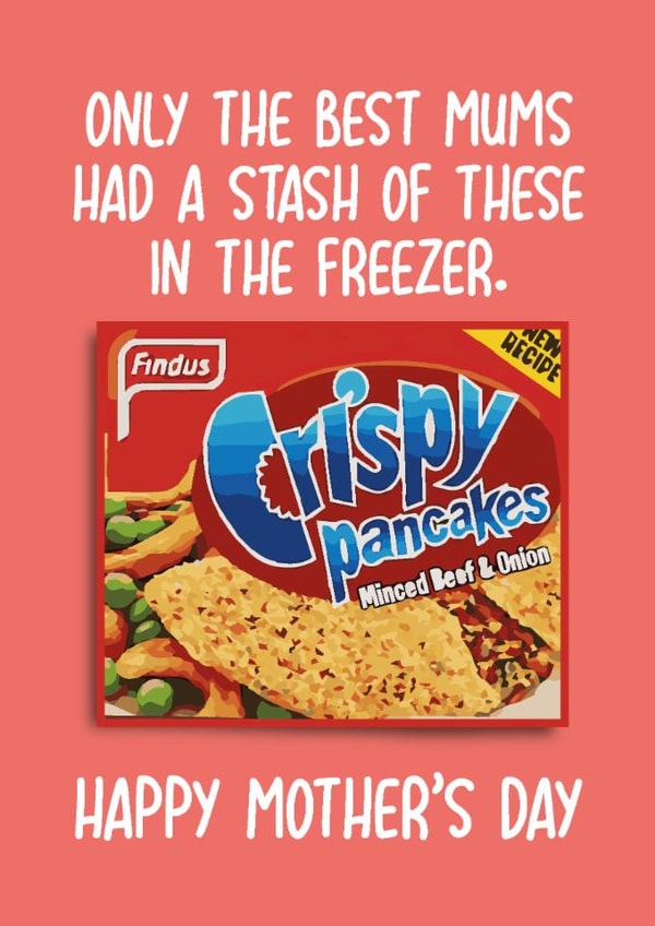 Funny Mother's Day Card - Findus Crispy Pancakes - Freezer Stash created by Pack a Punch Designs