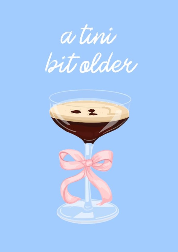 Pretty Birthday Card - Espresso Martini - A Tini Bit Older | thortful