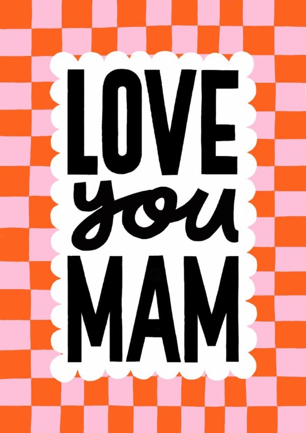 Modern Mother’s Day Card - Love You Mam - Check Pattern created by Nicola Watson