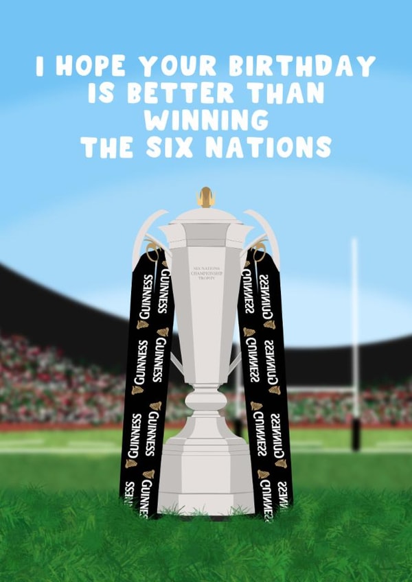 Six Nations Birthday Card - For Him - Better Than Winning The Six Nations created by Pink Peach Cards