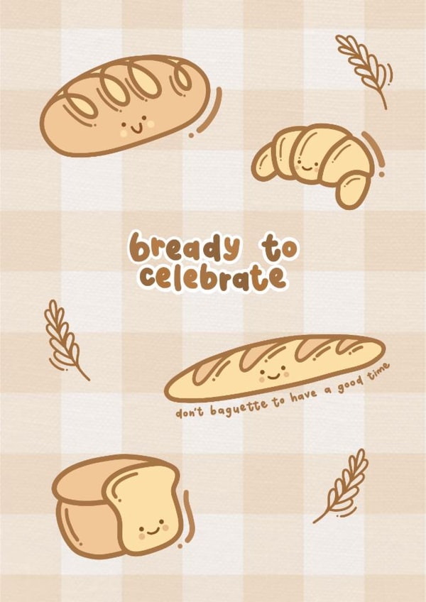 Cute Friendship Celebration Card - For Friend - Bread - Bready To Celebrate created by Doodle Lou