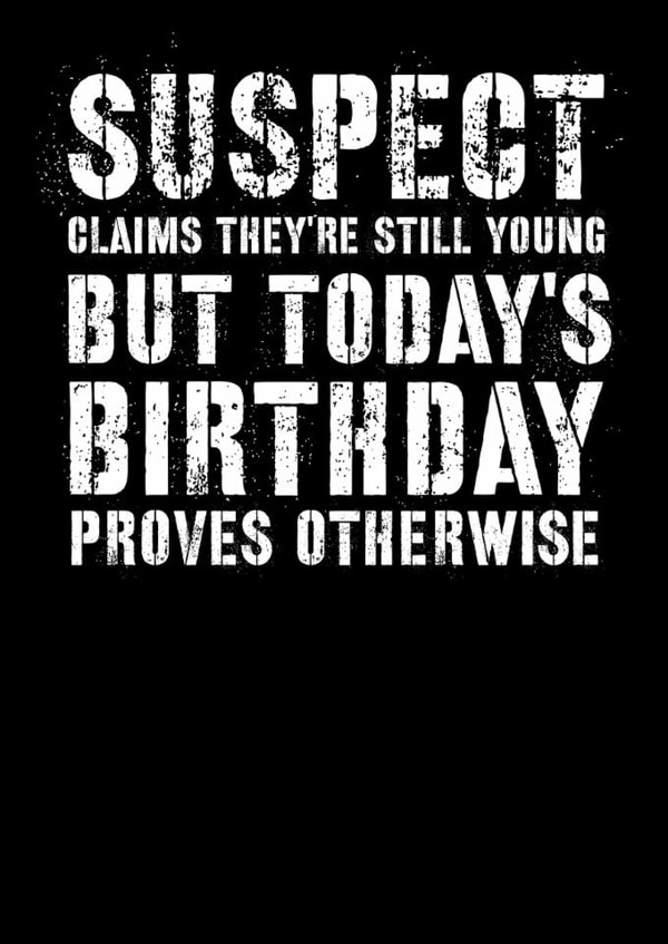 Funny Birthday Card -  Tiktok Trend - Suspect Is Old created by Filthy Sentiments