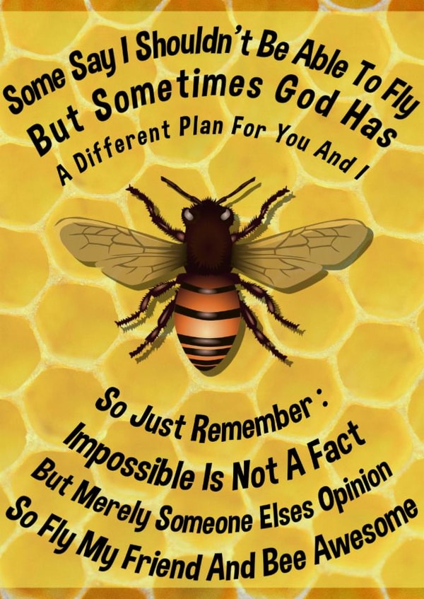 Bee Awesome My Friend And Fly, Motivational, Inspirational Daily Affirmation created by Nigel Williams