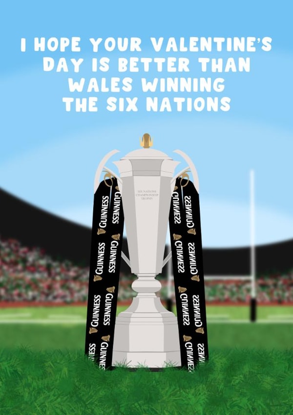 Six Nations Valentine's Day Card - Better Than Wales Winning The Six Nations created by Pink Peach Cards