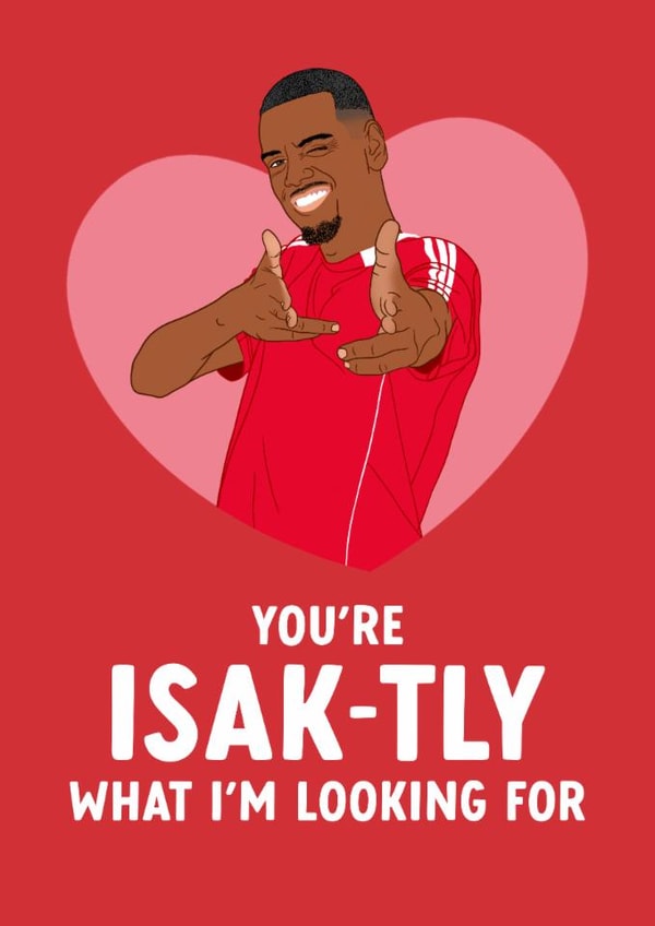 Funny Alexander Isak Valentine's Day/Anniversary Card created by The Cake Thief