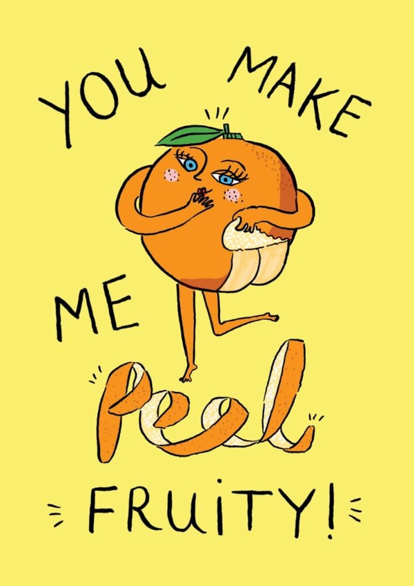 Cheeky cute Valentine for significant other- You make me peel fruity orange pun created by Kate Hazell Illustration